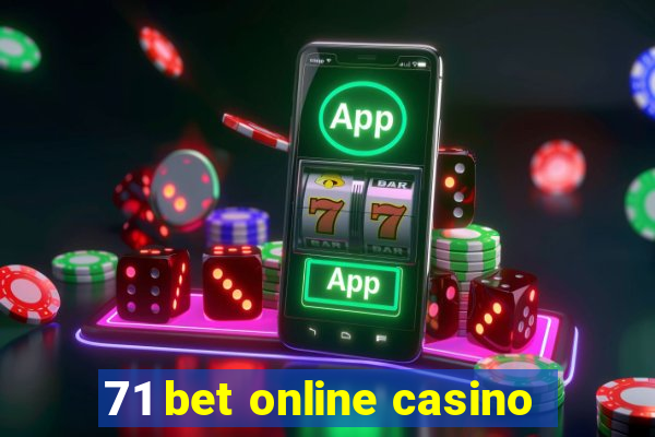 71 bet online casino